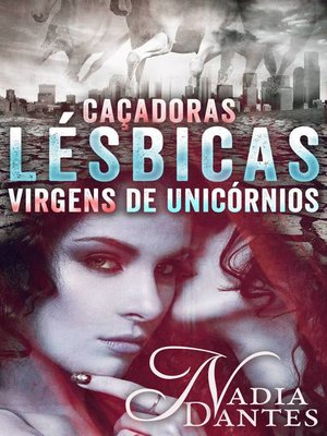 cover image of Caçadoras Lésbicas Virgens de Unicórnios